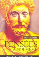 Couverture du livre « Pensées à moi-meme ; anthologie » de Marc Aurele aux éditions Fayard/mille Et Une Nuits