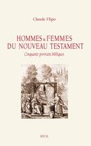 Couverture du livre « Hommes et femmes du nouveau testament ; cinquante portraits bibliques » de Claude Flipo aux éditions Seuil