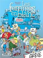 Couverture du livre « Les femmes en blanc Tome 9 : piquées de grève » de Philippe Bercovici et Raoul Cauvin aux éditions Dupuis