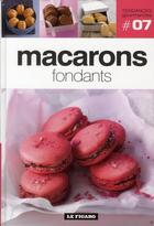 Couverture du livre « Tendances Gourmandes T.7 ; Macarons Fondants » de Tendances Gourmandes aux éditions Societe Du Figaro