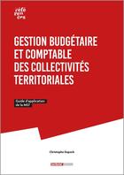 Couverture du livre « Gestion budgétaire et comptable des collectivités territoriales : Guide d'application de la M57 » de Christophe Dupuch aux éditions Territorial