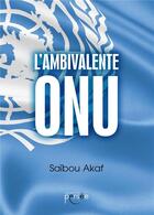 Couverture du livre « L'ambivalente onu » de Saibou Akaf aux éditions Persee