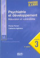 Couverture du livre « Psychiatrie et développement ; maturation et vulnerabilité » de Florian Ferreri et Catherine Agbokou aux éditions Med-line