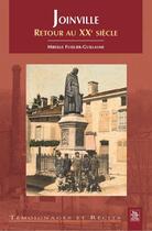 Couverture du livre « Joinville ; retour au XXe siècle » de Mireille Fuselier-Guillaume aux éditions Editions Sutton