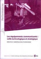 Couverture du livre « Les equipements communicants ; veille technologique et strategique ; performances resultats des actions » de Picco aux éditions Cetim