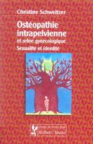 Couverture du livre « Osteopat.intrapelvienne et arbre gyne » de Schweitzer aux éditions Robert Jauze