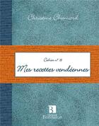 Couverture du livre « Cah.18 mes recettes vendeennes » de Chamard C. aux éditions Bonneton