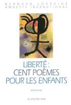 Couverture du livre « Liberte, cent poemes pour les enfants » de Lorraine/Dhonte aux éditions Cherche Midi