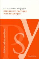 Couverture du livre « Éthique et pratique psychologique » de Bourguignon O aux éditions Mardaga Pierre