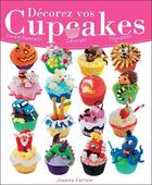 Couverture du livre « Décorez vos cupcakes ; confectionnez ! décorez ! dégustez ! » de Farrow Joanna aux éditions Ada
