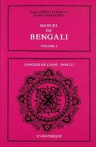 Couverture du livre « Manuel de Bengali vol.1 » de France Bhattacharya et Pushkar Dasgupta aux éditions Asiatheque