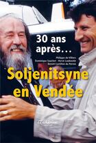 Couverture du livre « Soljenitsyne en Vendée : 30 ans après... » de Philippe De Villiers aux éditions Editions De L'enchanteur