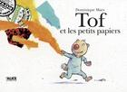 Couverture du livre « Tof et les petits papiers » de Dominique Maes aux éditions Alice