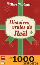 Couverture du livre « Histoires vraies de noel » de Marc Pasteger aux éditions Pixl