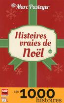 Couverture du livre « Histoires vraies de noel » de Pasteger Marc aux éditions Pixl