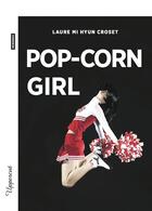Couverture du livre « Pop-corn girl » de Laure Mi Hyun Croset aux éditions Bsn Press