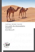 Couverture du livre « Les poils du dromadaire tunisien - de la fibre au fil » de Harizi/Msahli/Sakli aux éditions Presses Academiques Francophones