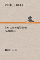 Couverture du livre « Les contemplations autrefois, 1830-1843 » de Victor Hugo aux éditions Tredition