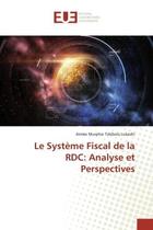 Couverture du livre « Le Système Fiscal de la RDC: Analyse et Perspectives » de Tshibola Lubeshi Aimée Murphie aux éditions Editions Universitaires Europeennes