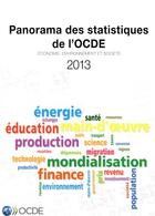 Couverture du livre « Panorama des statistiques de l'OCDE 2013 ; économie, environnement et société » de Ocde aux éditions Ocde