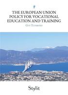 Couverture du livre « The european union policy for vocational education and training » de Tchibozo Guy aux éditions Stylit