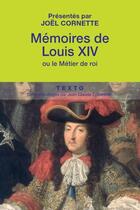 Couverture du livre « Mémoires de Louis XIV ; ou le métier de roi » de Louis Xiv aux éditions Tallandier