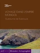 Couverture du livre « Voyage dans l'Empire Mongol » de Guillaume De Rubrouck aux éditions Presses Electroniques De France