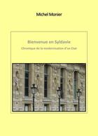 Couverture du livre « Bienvenue en Syldavie ; chronique de la modernisation d'un Etat » de Michel Monier aux éditions Librinova