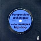 Couverture du livre « Perspectives esthétiques sur les musiques hip-hop » de Karim Hammou et Emmanuelle Carinos aux éditions Pu De Provence