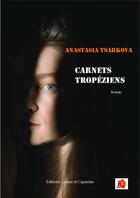 Couverture du livre « Carnets tropeziens » de Tsarkova Anastasia aux éditions Lazare Et Capucine