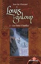 Couverture du livre « Louis le galoup t.2 ; les nuits d'Aurillac » de Jean-Luc Marcastel aux éditions Leha