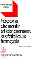 Couverture du livre « Façons de sentir et de penser : les fabliaux français. » de Marie-Therese Lorcin aux éditions Honore Champion