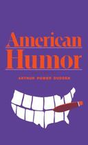 Couverture du livre « American Humor » de Arthur Power Dudden aux éditions Oxford University Press Usa