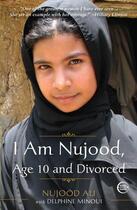 Couverture du livre « I AM NUJOOD, AGE 10 AND DIVORCED » de Ali, Nujood/ Minoui, Delphine aux éditions Broadway Books