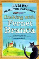 Couverture du livre « Cooking with Fernet Branca » de James Hamilton-Paterson aux éditions Faber And Faber Digital