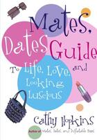 Couverture du livre « The Mates, Dates Guide to Life, Love, and Looking Lusc » de Hopkins Cathy aux éditions Simon Pulse