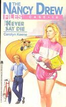 Couverture du livre « Never Say Die » de Carolyn Keene aux éditions Simon Pulse