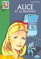Couverture du livre « Alice et la diligence » de Caroline Quine aux éditions Le Livre De Poche Jeunesse