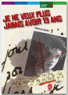 Couverture du livre « Je ne veux plus jamais avoir 13 ans » de Bullit/Boiry aux éditions Livre De Poche Jeunesse