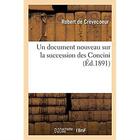 Couverture du livre « Un document nouveau sur la succession des Concini » de Crevecoeur Robert aux éditions Hachette Bnf