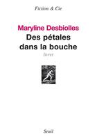 Couverture du livre « Des pétales dans la bouche » de Maryline Desbiolles aux éditions Seuil