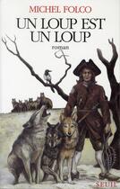 Couverture du livre « Un loup est un loup » de Michel Folco aux éditions Seuil