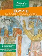 Couverture du livre « Le guide vert week&go : Egypte : le Caire, vallée du Nil (édition 2022) » de Collectif Michelin aux éditions Michelin