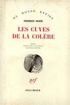 Couverture du livre « Les cuves de la colere » de Hagen Friedrich aux éditions Gallimard