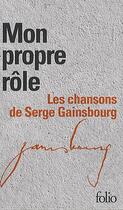 Couverture du livre « Mon propre rôle ; les chansons de Serge Gainsbourg » de Paulo Coelho et Serge Gainsbourg aux éditions Folio