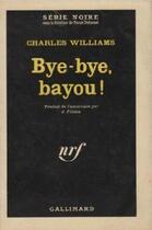 Couverture du livre « Bye-bye, bayou ! » de Charles Williams aux éditions Gallimard