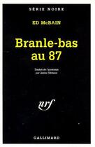 Couverture du livre « Branle-bas au 87 » de Ed Mcbain aux éditions Gallimard