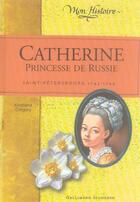 Couverture du livre « Catherine, princesse de russie ; saint-pétersbourg, 1743-1745 » de Kristiana Gregory aux éditions Gallimard-jeunesse