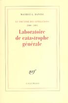 Couverture du livre « Laboratoire de catastrophe générale : Journal métaphysique et polémique (2000-2001) » de Maurice G. Dantec aux éditions Gallimard