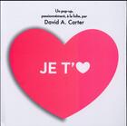 Couverture du livre « Je t'aime » de David A. Carter aux éditions Gallimard-jeunesse